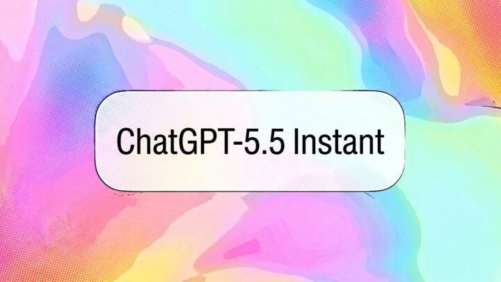 GPT-5.5 Instant стала базовой моделью ChatGPT для всех — даже для бесплатных пользователей